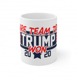 We Are Team Trump Won White  Mug 11oz